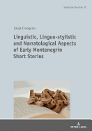 Linguistic, Linguo-stylistic and Narratological Aspects of Early Montenegrin Short Stories