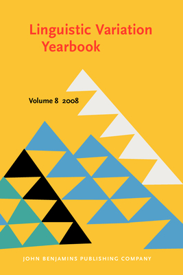 Linguistic Variation Yearbook 2008 - Van Craenenbroeck, Jeroen (Editor), and Rooryck, Johan