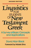Linguistics for Students of New Testament Greek: A Survey of Basic Concepts and Applications