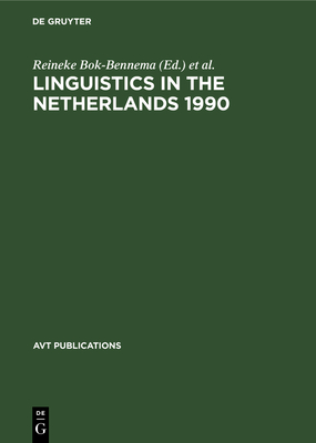 Linguistics in the Netherlands 1990 - Bok-Bennema, Reineke (Editor), and Coopmans, Peter (Editor)