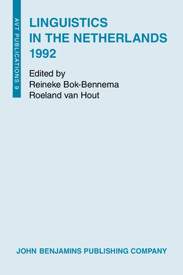 Linguistics in the Netherlands 1992 - Bok-Bennema, Reineke (Editor), and Hout, Roeland (Editor)