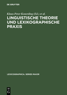 Linguistische Theorie Und Lexikographische PRAXIS: Symposiumsvortr?ge, Heidelberg 1996