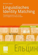 Linguistisches Identity Matching: Paradigmenwechsel in Der Suche Und Im Abgleich Von Personendaten