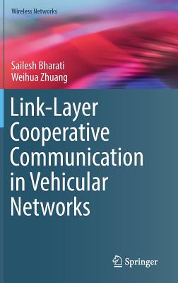 Link-Layer Cooperative Communication in Vehicular Networks - Bharati, Sailesh, and Zhuang, Weihua