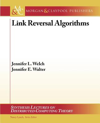 Link Reversal Algorithms - Welch, Jennifer, and Walter, Jennifer