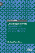 Linked Noun Groups: Opposition and Expansion as Genre and Style Markers