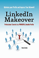 LinkedIn Makeover: Professional Secrets to a POWERFUL LinkedIn Profile