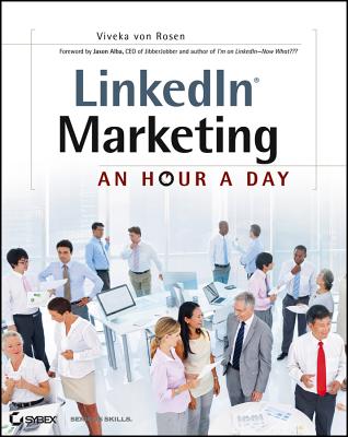 Linkedin Marketing: An Hour a Day - Von Rosen, Viveka