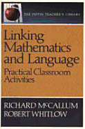 Linking Mathematics and Language: Practical: Practical Classroom Activities - McCallum, Richard, MD, and Whitlow, Robert