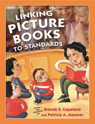 Linking Picture Books to Standards - Copeland, Brenda, and Messner, Patricia
