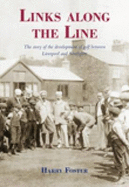 Links Along the Line: The Story of the Development of Golf Between Liverpool and Southport