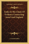 Links In The Chain Of Evidence Connecting Israel And England