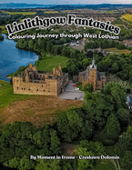 Linlithgow Fantasies: Colouring Journey through West Lothian