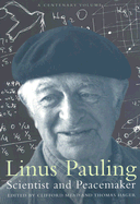 Linus Pauling: Scientist and Peacemaker - Mead, Clifford (Editor), and Hager, Thomas (Editor)