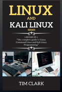 Linux and Kali Linux Series: THIS BOOK INCLUDES: The complete guide to Linux Command Lines and Kali Linux Programming