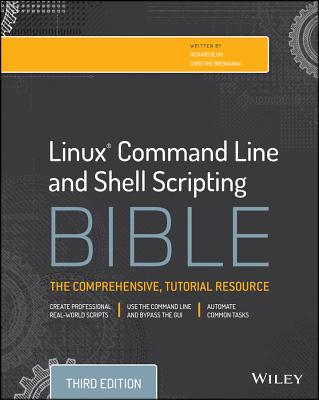 Linux Command Line and Shell Scripting Bible - Blum, Richard, and Bresnahan, Christine