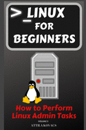 Linux for Beginners: How to Perform Linux Admin Tasks