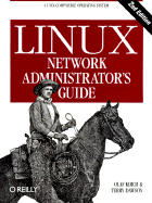 Linux Network Administrator's Guide - Kirch, Olaf, and Dawson, Terry