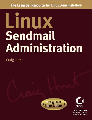 Linux sendmail Administration: Craig Hunt Linux Library - Hunt, Craig