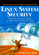Linux System Security: The Administrator's Guide to Open Source Security Tools