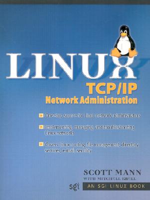 Linux TCP/IP Network Administration - Mann, Scott