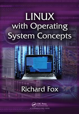 Linux with Operating System Concepts - Fox, Richard