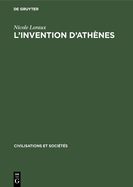 L'Invention d'Ath?nes: Histoire de l'Oraison Fun?bre Dans La ?cit? Classique