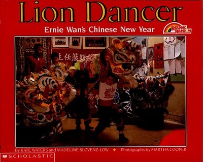 Lion Dancer: Ernie Wan's Chinese New Year - Waters, Kate, and Cooper, Martha, Ms. (Photographer)