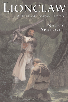 Lionclaw: A Tale of Rowan Hood - Springer, Nancy