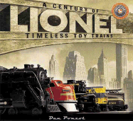 Lionel: A Century of Timeless Toy Trains - Ponzol, Dan
