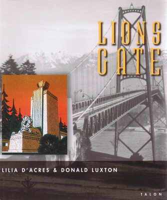 Lions Gate - D'Acres, Lilia, and Luxton, Donald