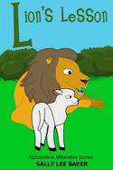 Lion's Lesson: A fun read aloud illustrated tongue twisting tale brought to you by the letter L.