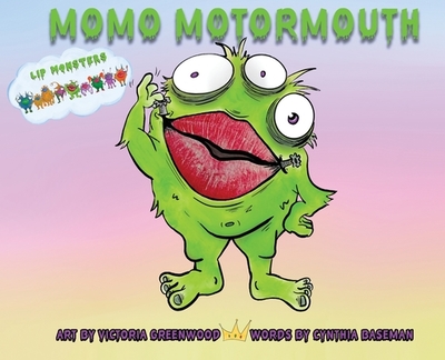 Lip Monsters: Momo Motormouth - Baseman, Cynthia