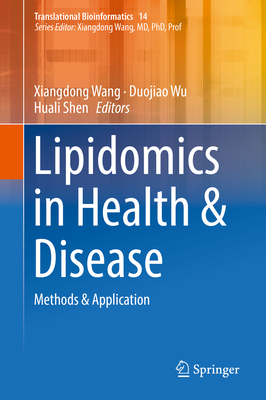 Lipidomics in Health & Disease: Methods & Application - Wang, Xiangdong (Editor), and Wu, Duojiao (Editor), and Shen, Huali (Editor)