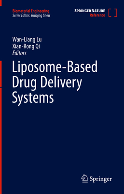 Liposome-Based Drug Delivery Systems - Lu, Wan-Liang (Editor), and Qi, Xian-Rong (Editor)