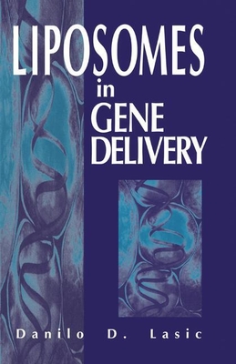 Liposomes in Gene Delivery - Lasic, Danilo D