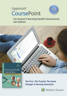 Lippincott Coursepoint+ Enhanced for Jensen's Nursing Health Assessment - Jensen, Sharon