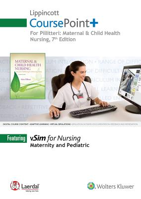 Lippincott Coursepoint+ for Maternal & Child Health Nursing: Care of the Childbearing & Childrearing Family - Pillitteri, Adele, Dr., PhD, RN, Pnp