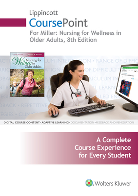 Lippincott Coursepoint+ for Miller's Nursing for Wellness in Older Adults - Miller, Carol a, Msn