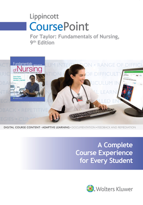 Lippincott Coursepoint for Taylor's Fundamentals of Nursing: The Art and Science of Person-Centered Nursing Care - Taylor, Carol R, PhD, Msn, RN