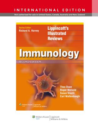 Lippincott Illustrated Reviews: Immunology - Doan, Thao, MD, and Melvold, Roger, and Viselli, Susan M, PhD