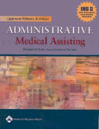 Lippincott Williams and Wilkins' Administrative Medical Assisting - Molle, Elizabeth A, MS, RN, and Durham, Laura Southard, Bs, CMA, and Mole, Elizabeth A