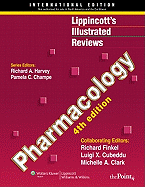 Lippincott's Illustrated Reviews: Pharmacology, International Edition - Harvey, Richard A, PhD (Editor), and Champe, Pamela C, Ph.D. (Editor), and Finkel, Richard, Pharmd (Editor)