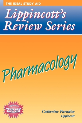 Lippincott's Review Series: Pharmacology - Paradiso, Catherine