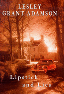 Lipstick & Lies - Grant-Adamson, Lesley