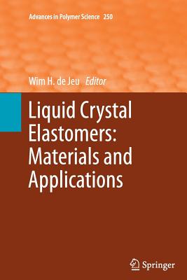 Liquid Crystal Elastomers: Materials and Applications - de Jeu, Wim H (Editor)