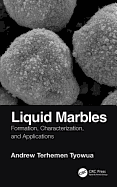 Liquid Marbles: Formation, Characterization, and Applications