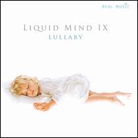 Liquid Mind IX: Lullaby - Liquid Mind