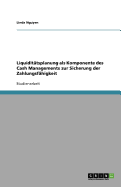 Liquiditatsplanung ALS Komponente Des Cash Managements Zur Sicherung Der Zahlungsfahigkeit