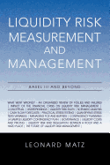 Liquidity Risk Measurement and Management: Base L III and Beyond